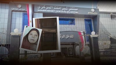 تعطل أسانسير يؤدي لوفاة سيدة بعد إجراء عملية بمستشفى شبرامنت