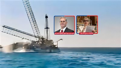 تحرك برلماني يطالب باستدعاء وزير البترول للكشف عن صلاحية الحفار الغارق 