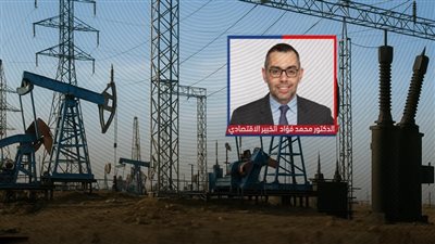 خبير: 5 حلول لحل أزمة ديون «الكهرباء والبترول» أبرزها تنويع مصادر الطاقة